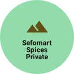 Business logo of Sefomart spices private limited