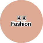 Business logo of K K fashion