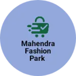 Business logo of Mahendra fashion park