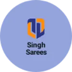 Business logo of Singh sarees