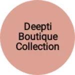 Business logo of Deepti Boutique collections