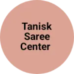Business logo of Tanisk saree center