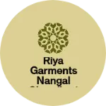 Business logo of Riya Garments Nangal Chaudhari hariyana