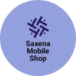 Business logo of Saxena mobile shop chiklod