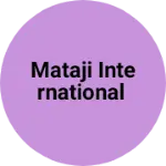 Business logo of Mataji International