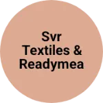 Business logo of SVR textiles & readymeades