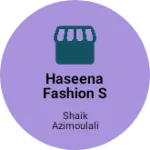 Business logo of Haseena fashion s