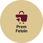 Business logo of Prem fetoin