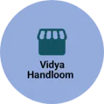 Business logo of VIDYA HANDLOOM