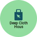 Business logo of Deep cloth hous