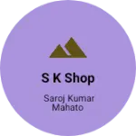 Business logo of S K shop