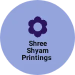 Business logo of Shree shyam printings