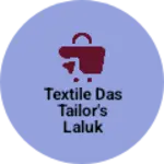 Business logo of Textile Das Tailor's Laluk