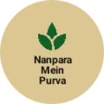 Business logo of Nanpara mein Purva
