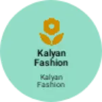 Business logo of Kalyan fashion store