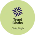 Business logo of Trend cloths