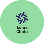 Business logo of Lohra chotu