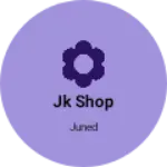 Business logo of Jk shop