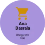 Business logo of Ana basrala