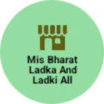 Business logo of Mis Bharat ladka and ladki all new mo kapda fancy