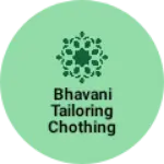 Business logo of Bhavani Tailoring chothing sop