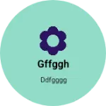 Business logo of Gffggh