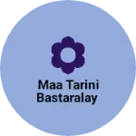 Business logo of Maa tarini bastaralay