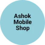 Business logo of ASHOK MOBILE SHOP