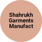 Business logo of Shahrukh garments manufacturing