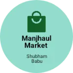 Business logo of Manjhaul market