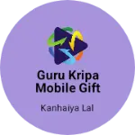 Business logo of Guru Kripa Mobile Gift Article
