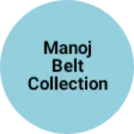 Business logo of Manoj Belt collection