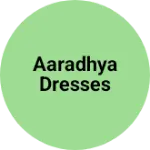 Business logo of Aaradhya dresses