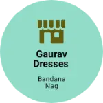 Business logo of Gaurav Dresses