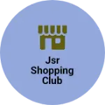 Business logo of JSR Shopping club
