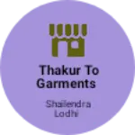 Business logo of Thakur to garments