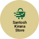 Business logo of Santosh kirana store