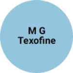 Business logo of M G TEXOFINE