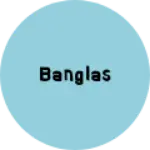 Business logo of Banglas
