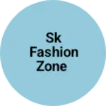 Business logo of Sk fashion zone