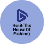 Business logo of RENIT(THE HOUSE OF FASHION)