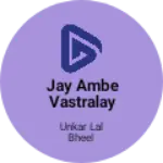 Business logo of jay ambe vastralay