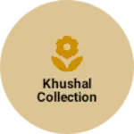 Business logo of Khushal collection