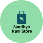 Business logo of Sandhya Rani store
