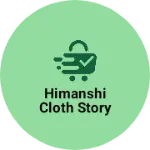 Business logo of Himanshi cloth story