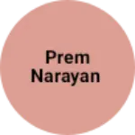 Business logo of Prem narayan