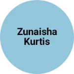 Business logo of Zunaisha kurtis