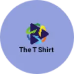 Business logo of The T shirt