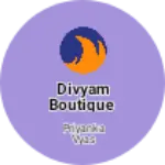 Business logo of Divyam boutique