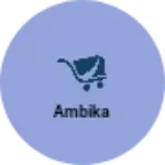 Business logo of Ambika